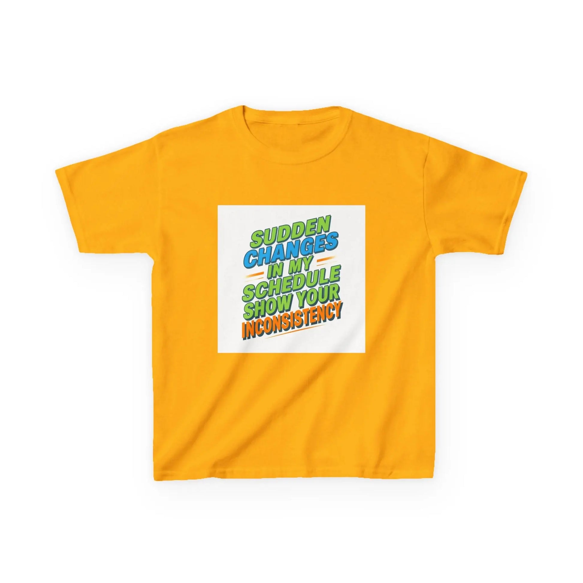 "Sudden Changes in My Schedule Show Your Inconsistency" - Kids Autism Awareness T-Shirt Printify