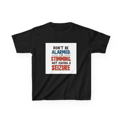 "Don't Be Alarmed: I'm Stimming, Not Having a Seizure" - Kids Autism Awareness T-Shirt Printify