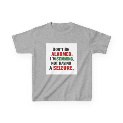 "Don't Be Alarmed. I'm Stimming, Not Having a Seizure." - Kids Autism Awareness T-Shirt Printify