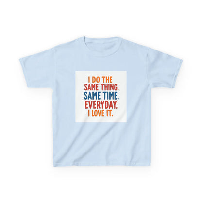 "I Do The Same Thing, Same Time, Everyday. I Love It." - Kids Autism Awareness T-Shirt Printify