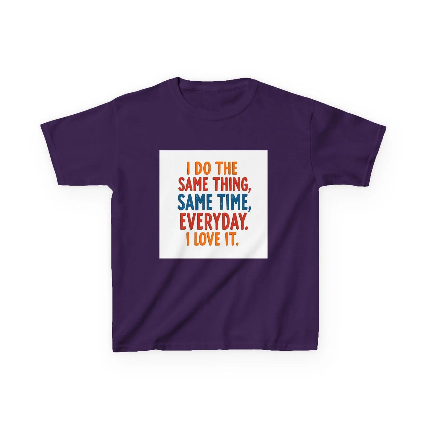 "I Do The Same Thing, Same Time, Everyday. I Love It." - Kids Autism Awareness T-Shirt Printify