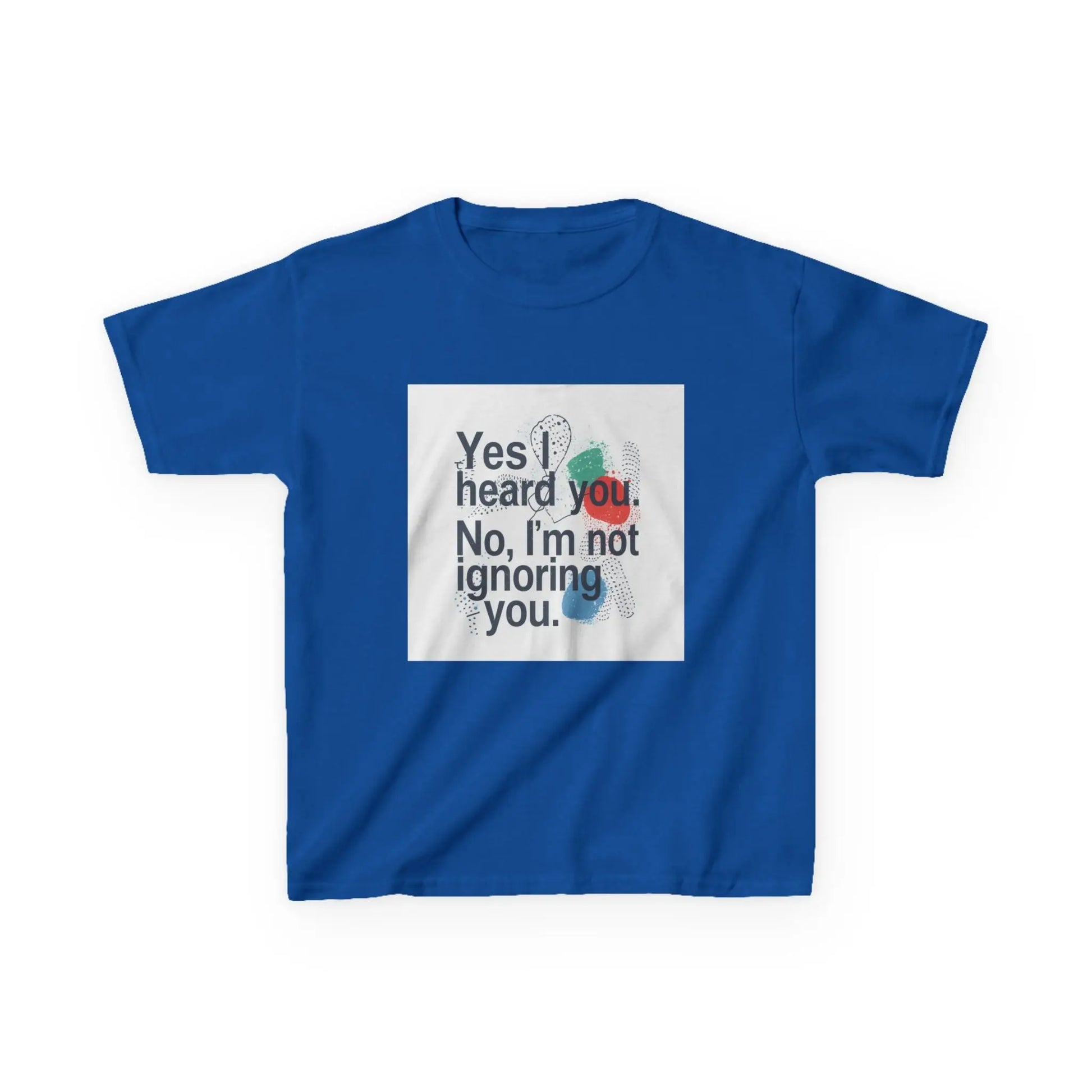 “Yes I heard you. No, I’m not ignoring you.” - Kids Autism Awareness T-Shirt Printify