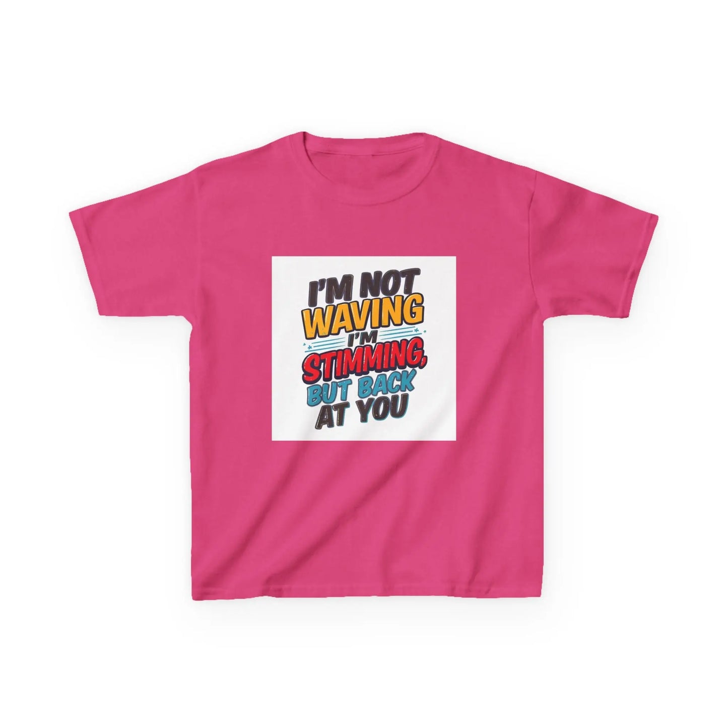 “I’m Not Waving I’m Stimming, But Back At You” - Kids Autism Awareness T-Shirt Printify