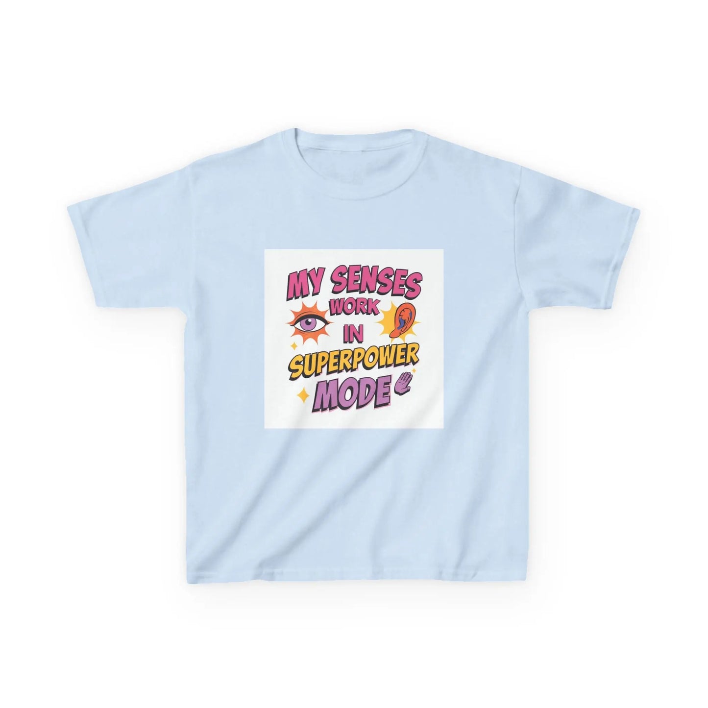 "My Senses Work in Superpower Mode" - Kids Autism Awareness T-Shirt Printify