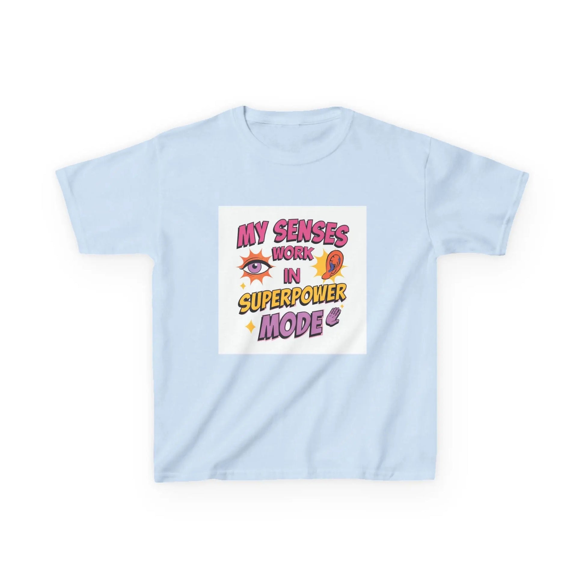 "My Senses Work in Superpower Mode" - Kids Autism Awareness T-Shirt Printify