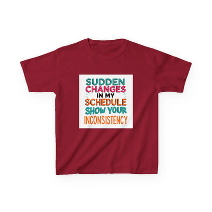 “Sudden Changes in My Schedule Show Your Inconsistency” - Kids Autism Awareness T-Shirt Printify