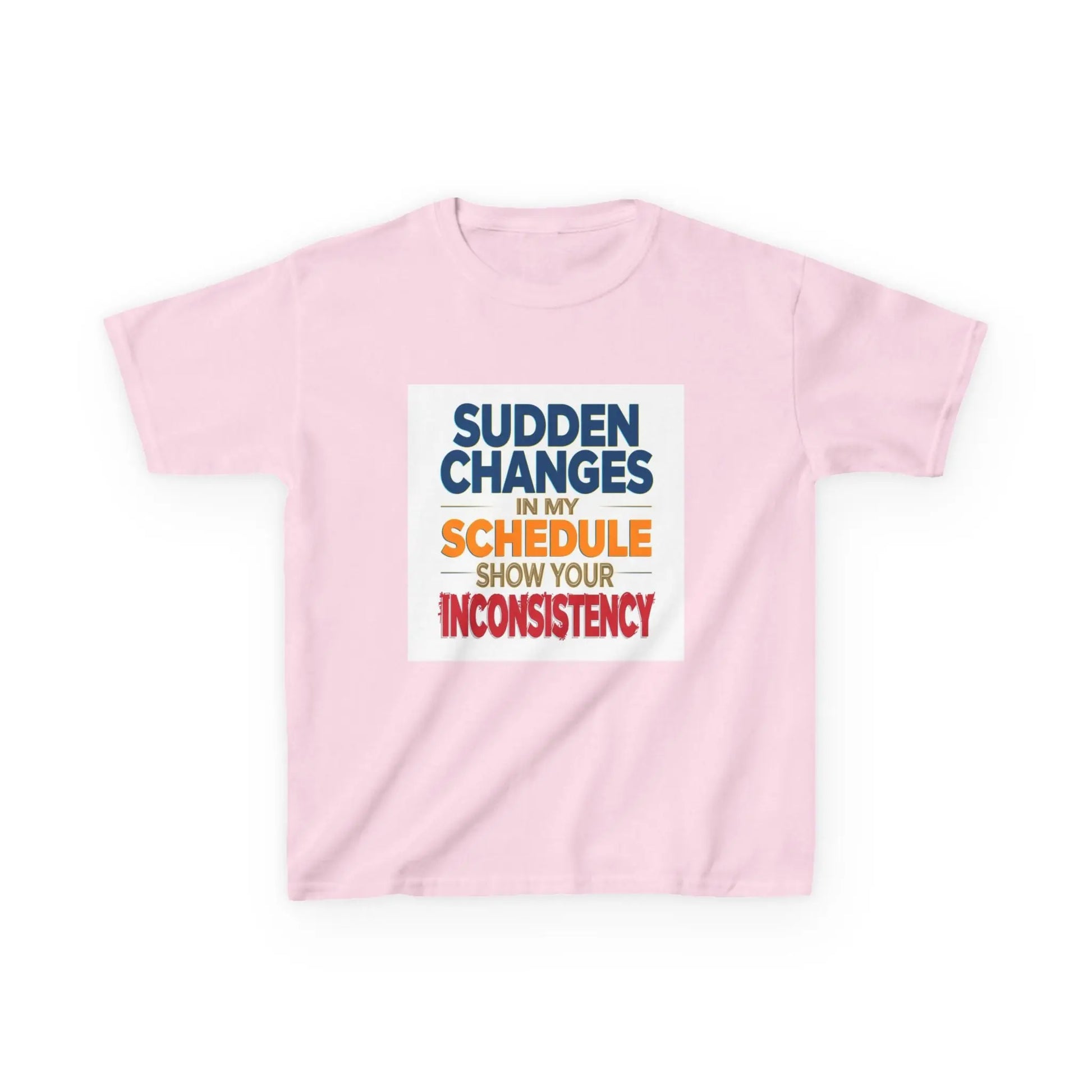 "Sudden Changes in My Schedule Show Your Inconsistency" - Kids Autism Awareness T-Shirt Printify
