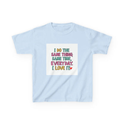 "I Do The Same Thing Same Time Every Day, I Love It" - Kids Autism Awareness T-Shirt Printify