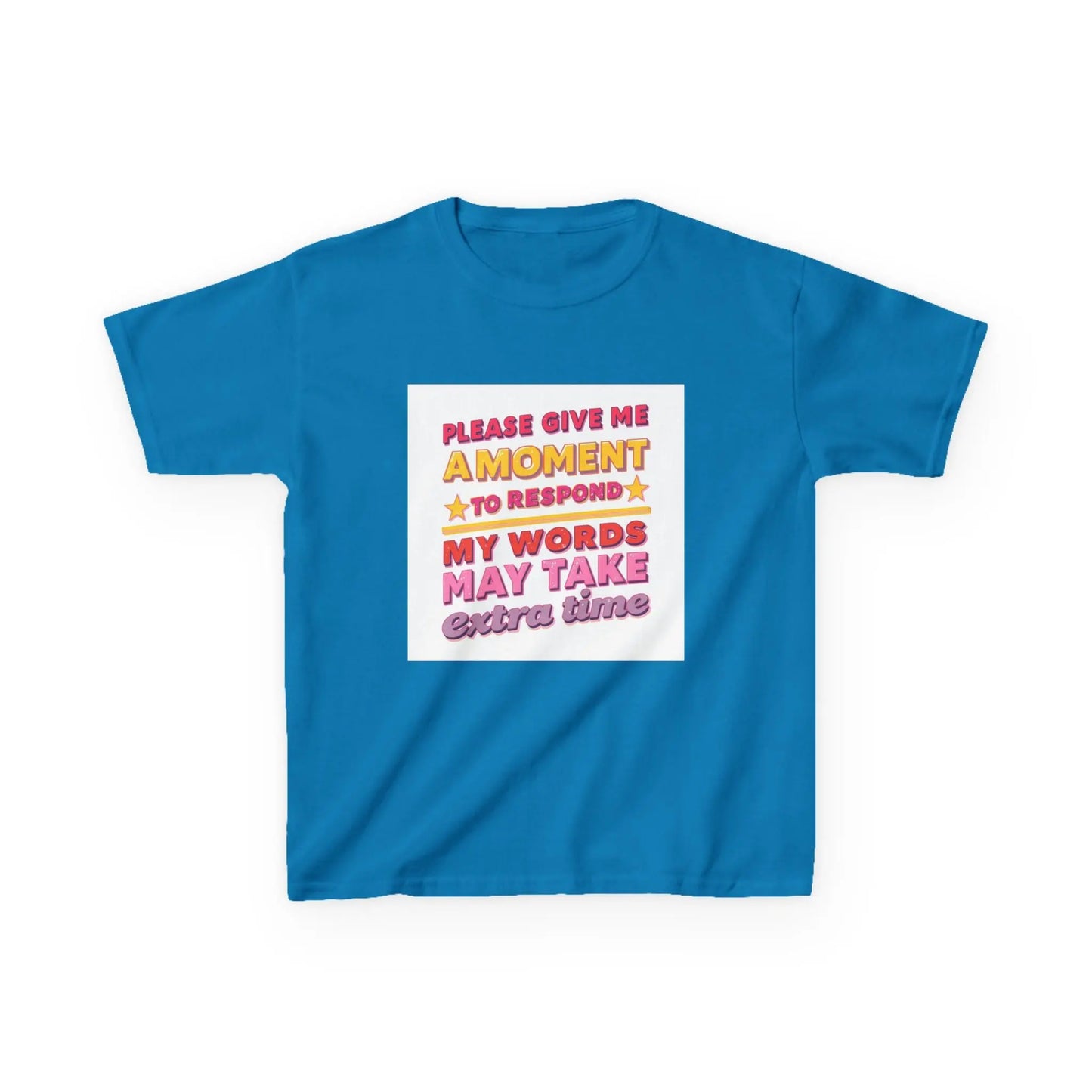 "Please Give Me a Moment to Respond" - Kids Autism Awareness T-Shirt Printify