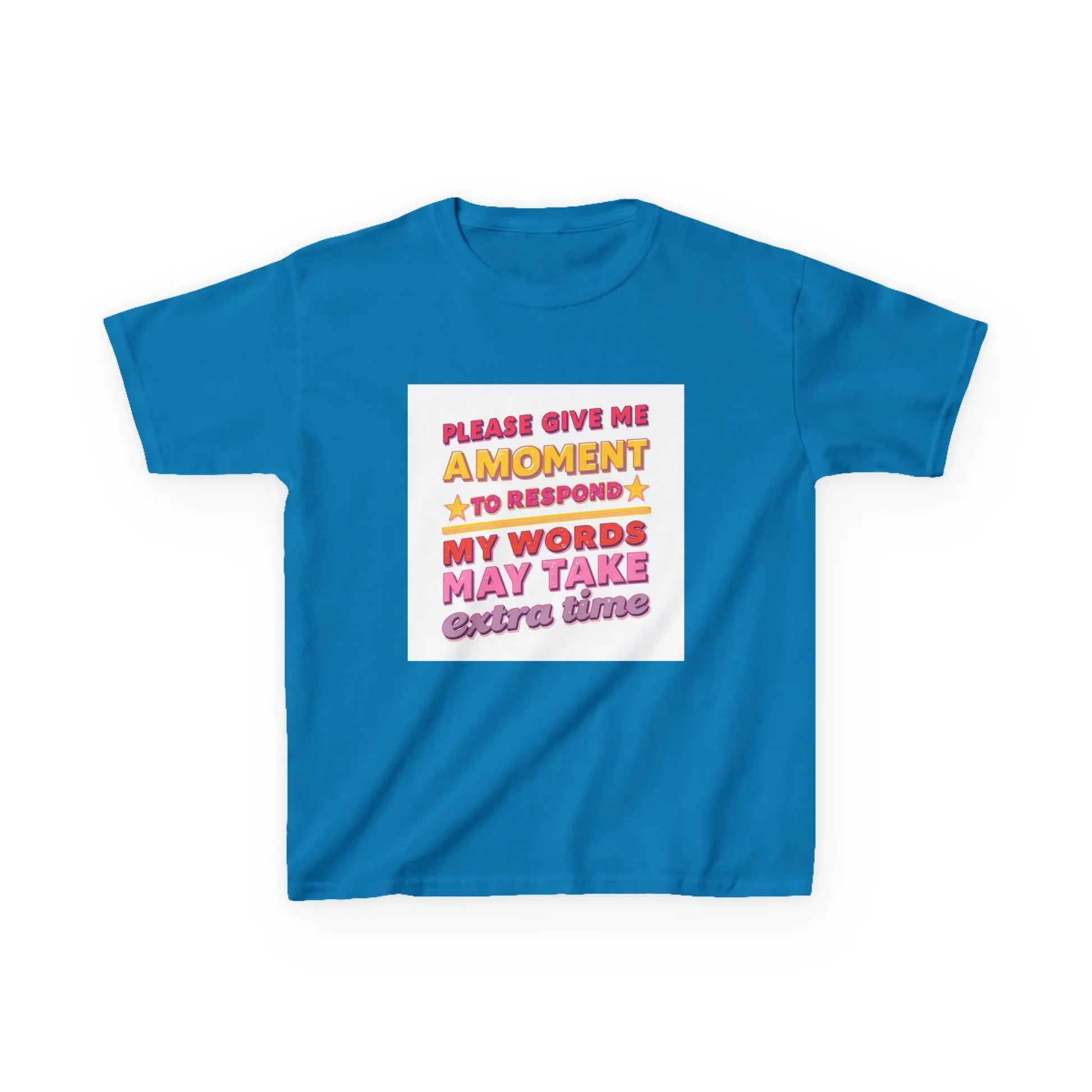 "Please Give Me a Moment to Respond" - Kids Autism Awareness T-Shirt Printify