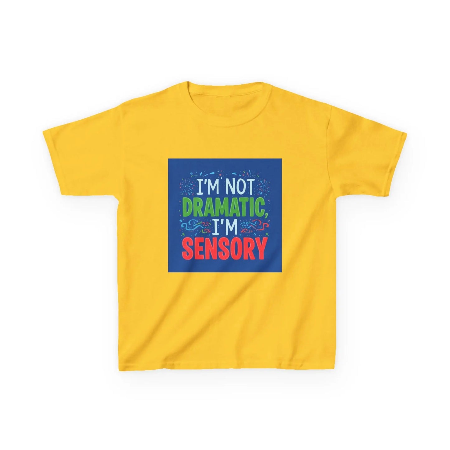 "I'm Not Dramatic, I'm Sensory" - Kids Autism Awareness T-Shirt Printify