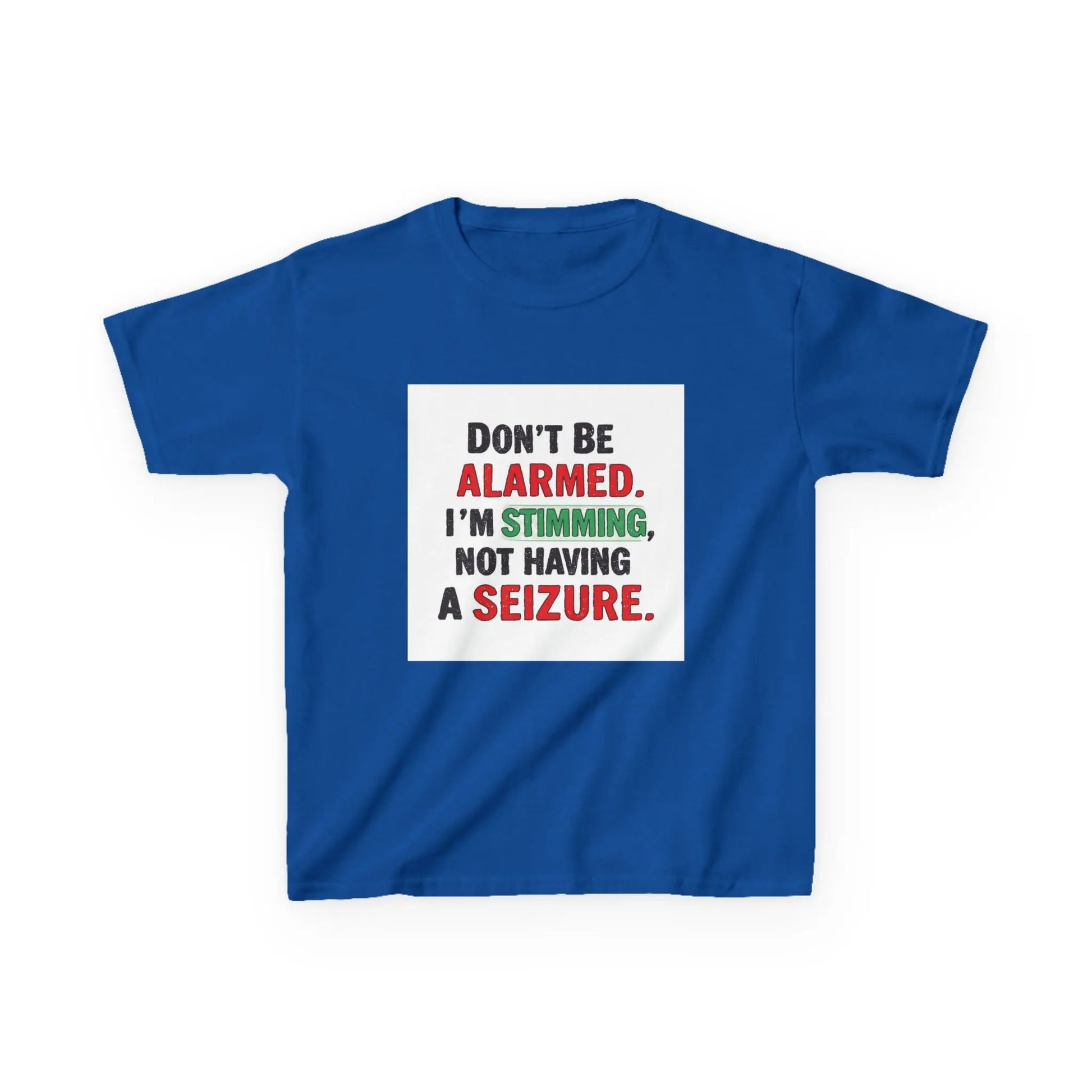 "Don't Be Alarmed. I'm Stimming, Not Having a Seizure." - Kids Autism Awareness T-Shirt Printify