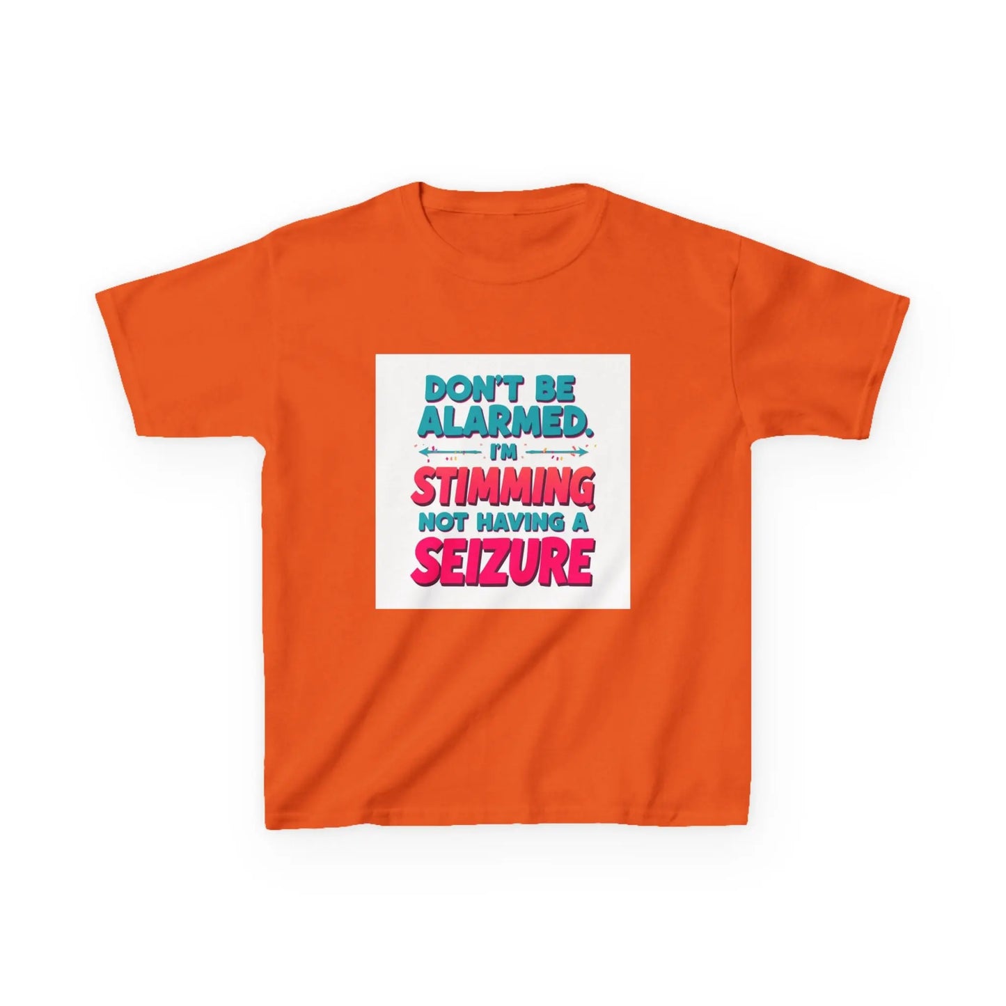 "Don't Be Alarmed I'm Stimming Not Having a Seizure" - Kids Autism Awareness T-Shirt Printify