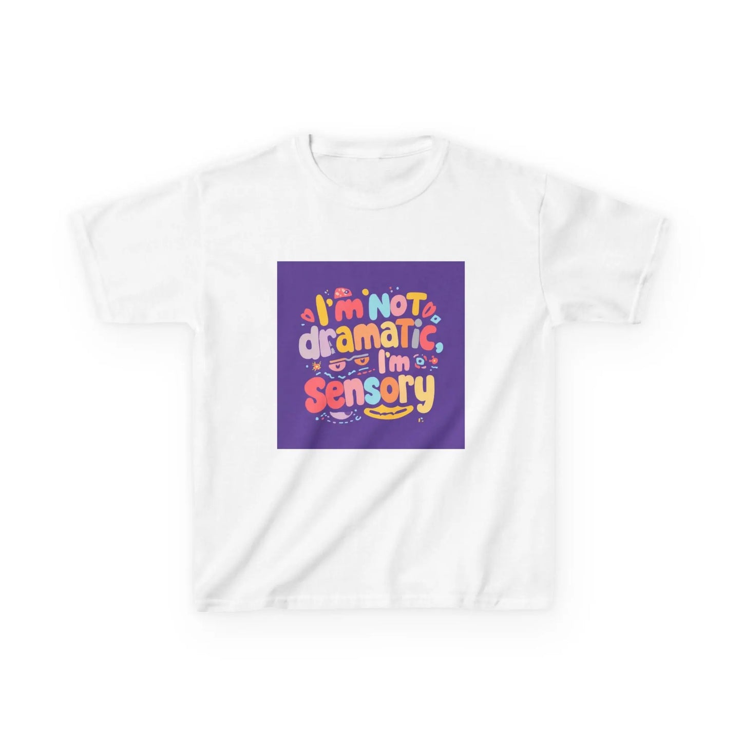 "I'm Not Dramatic, I'm Sensory" - Kids Autism Awareness T-Shirt Printify
