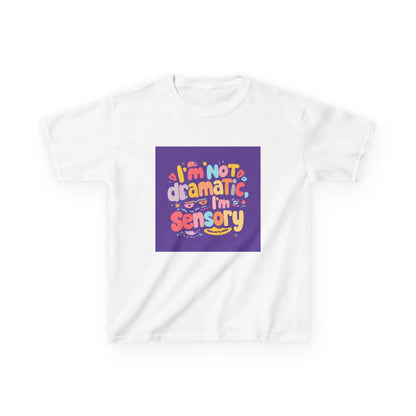 "I'm Not Dramatic, I'm Sensory" - Kids Autism Awareness T-Shirt Printify