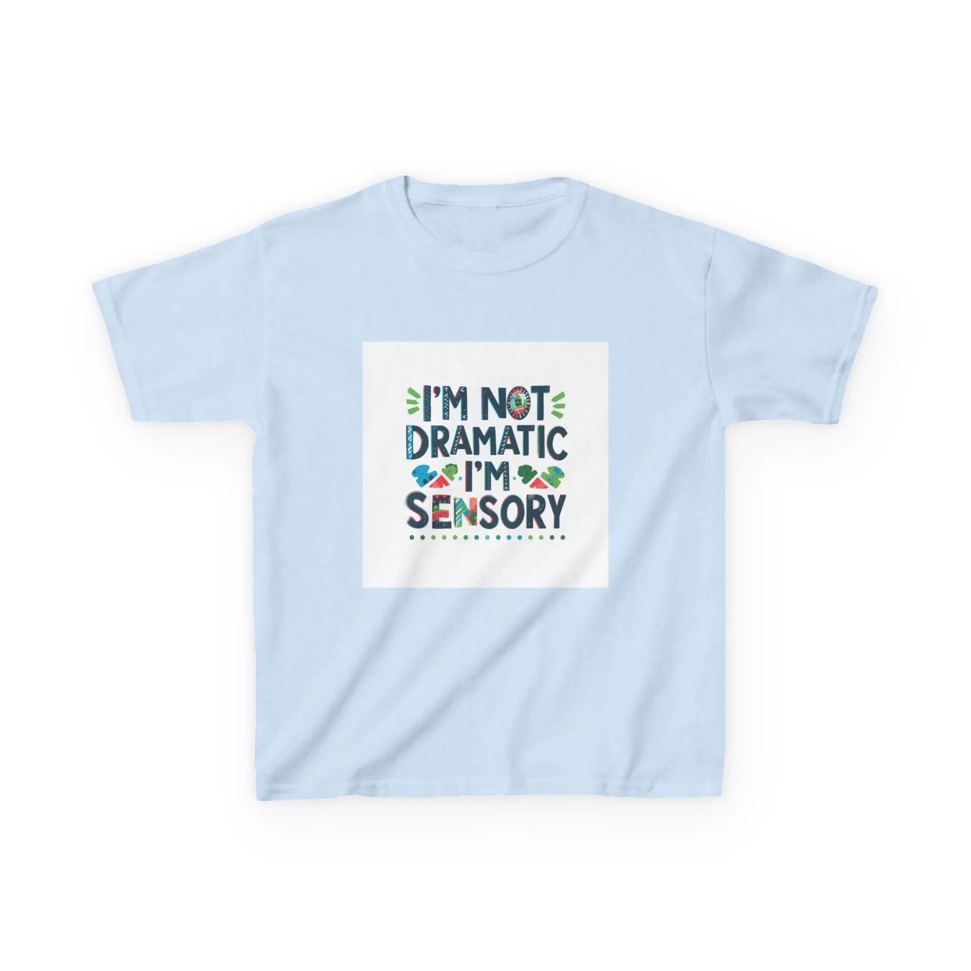 "I'm Not Dramatic, I'm Sensory" - Kids Autism Awareness T-Shirt Printify