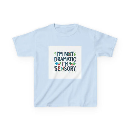 "I'm Not Dramatic, I'm Sensory" - Kids Autism Awareness T-Shirt Printify