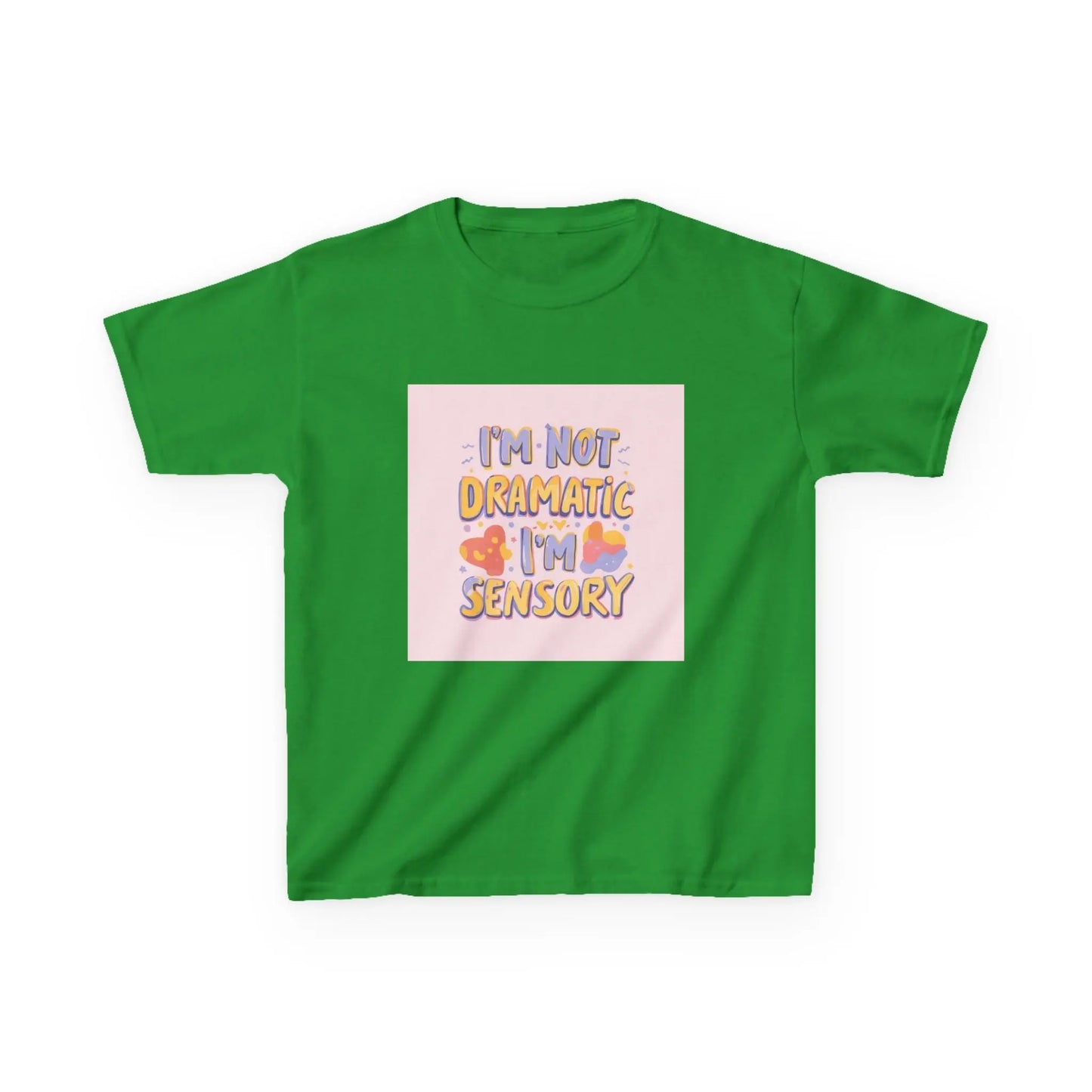 “I’m Not Dramatic, I’m Sensory” - Kids Autism Awareness T-Shirt Printify