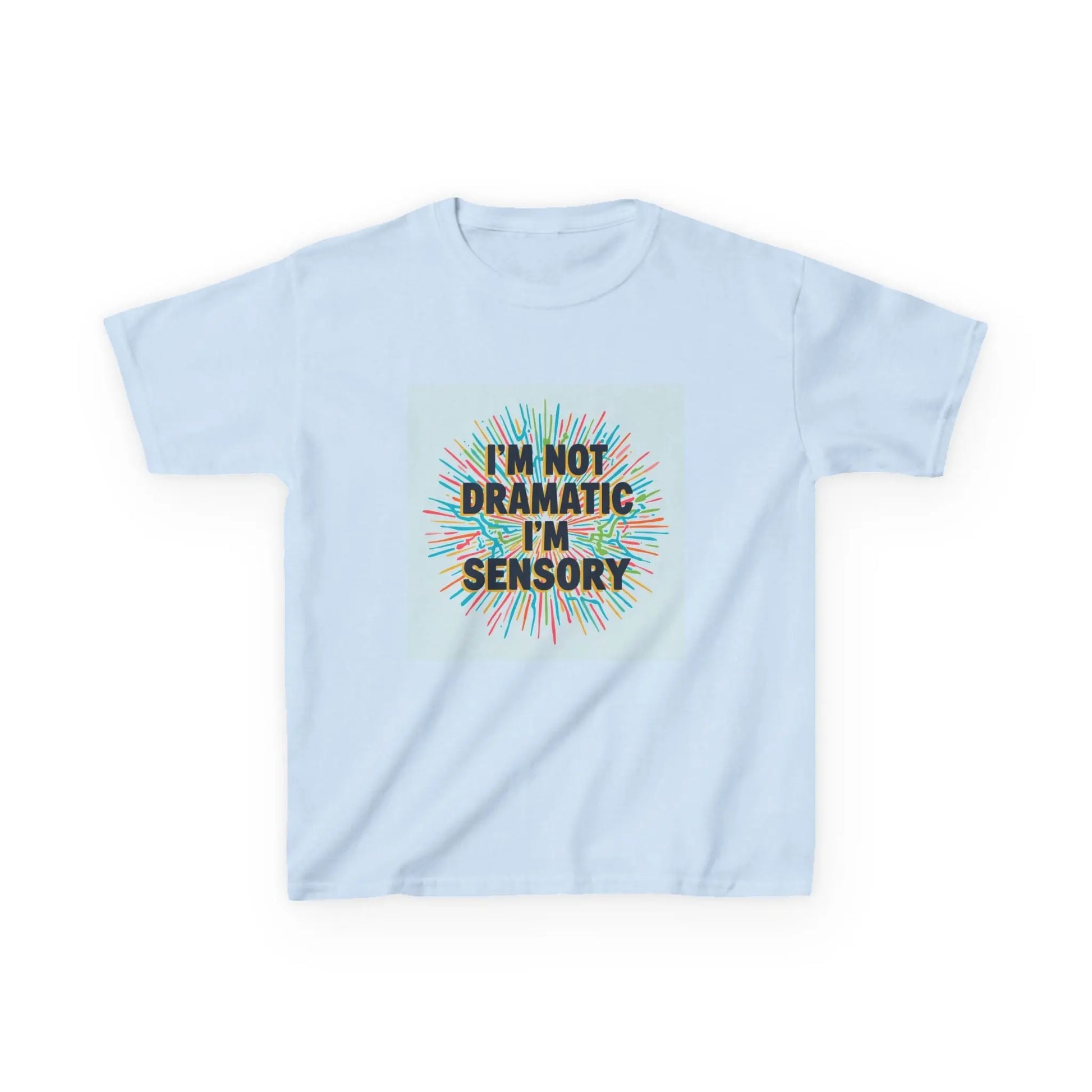 "I’m Not Dramatic I’m Sensory" - Kids Autism Awareness T-Shirt Printify