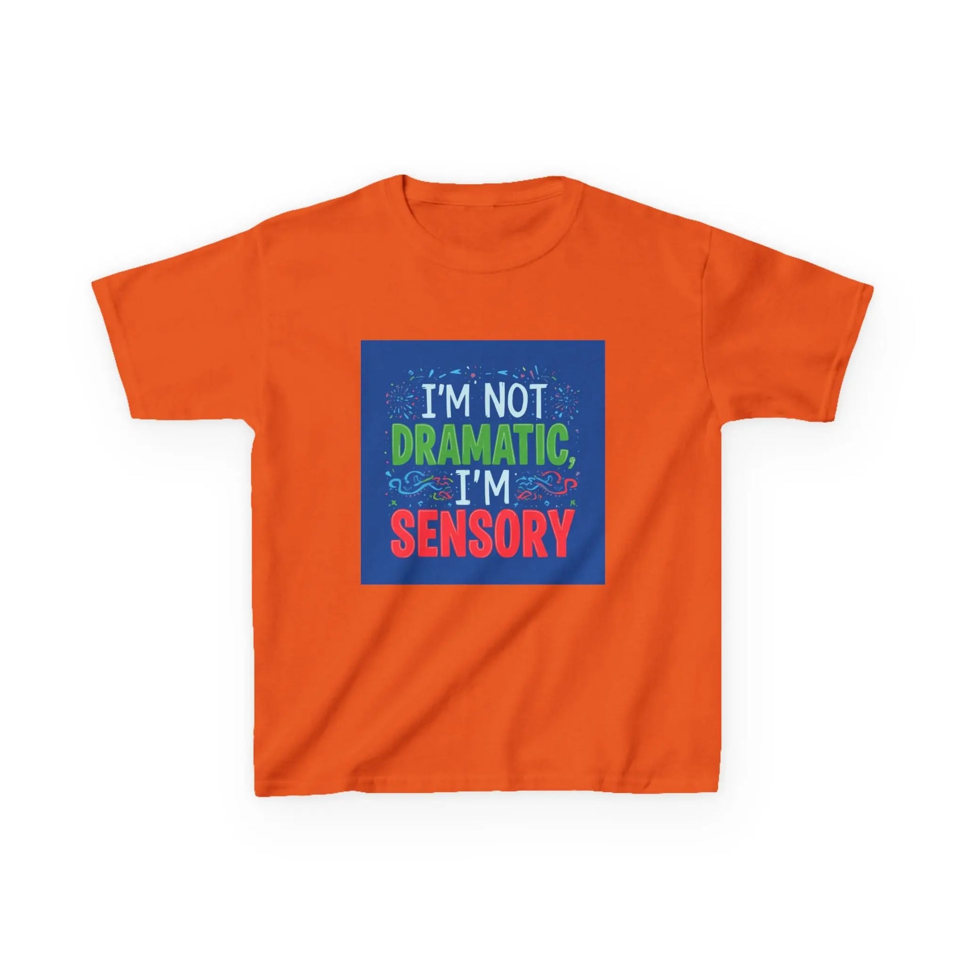 "I'm Not Dramatic, I'm Sensory" - Kids Autism Awareness T-Shirt Printify