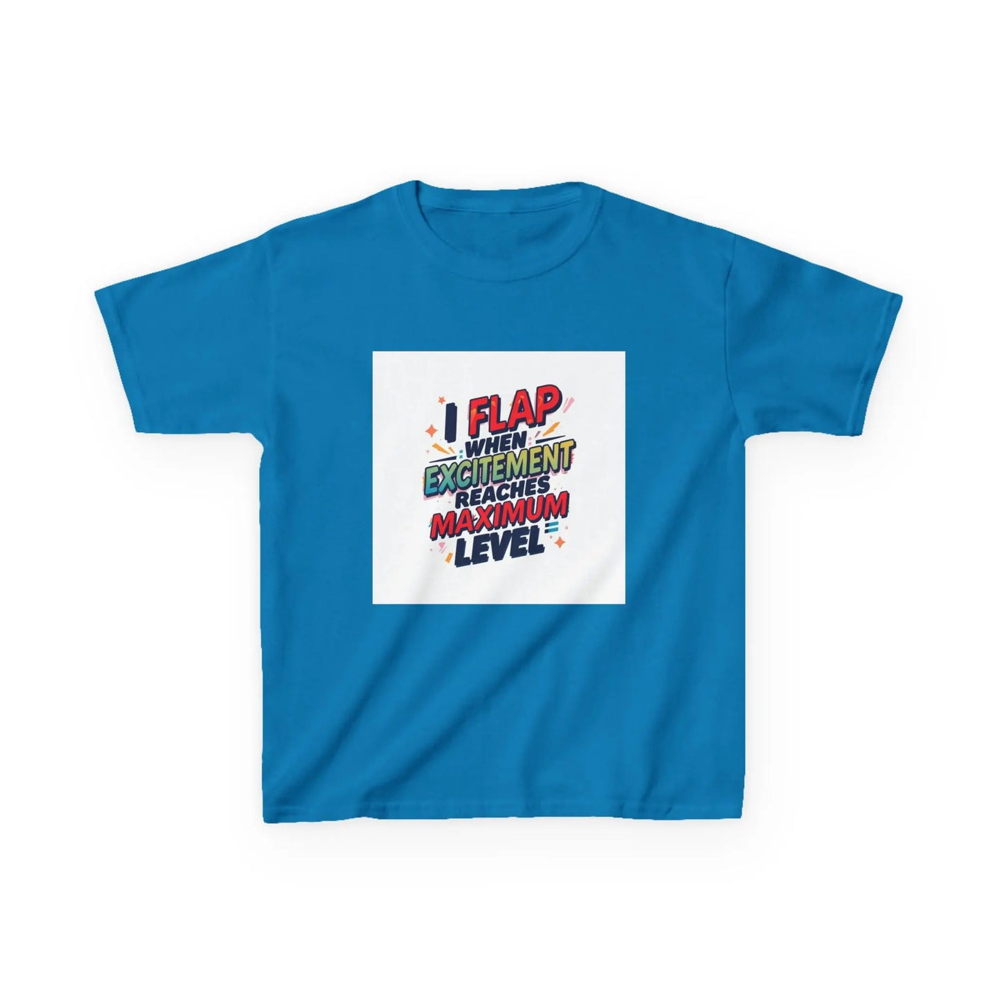 "I Flap When Excitement Reaches Maximum Level" - Kids Autism Awareness T-Shirt Printify