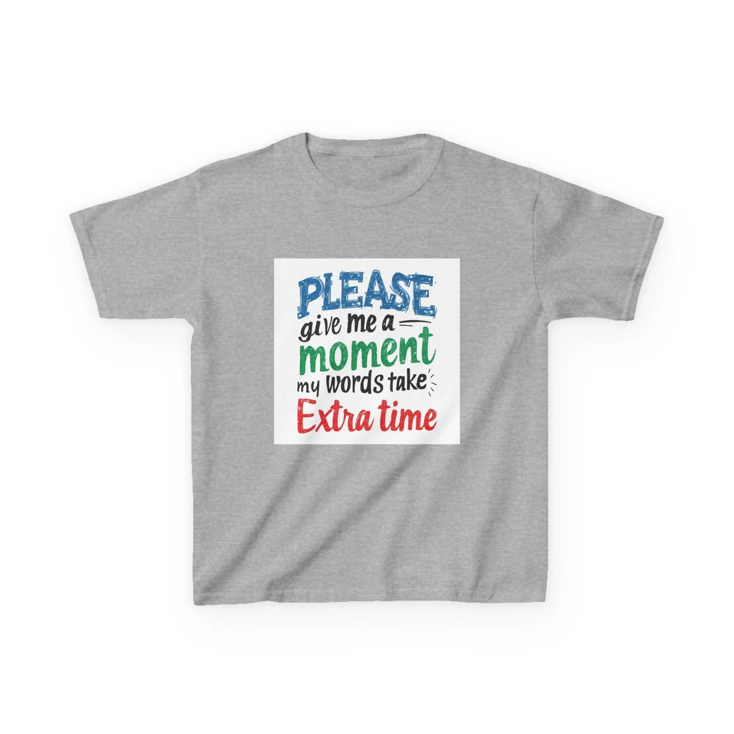 "Please Give Me a Moment My Words Take Extra Time" - Kids Autism Awareness T-Shirt Printify