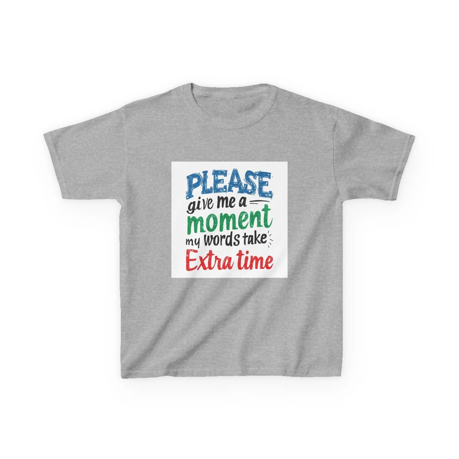 "Please Give Me a Moment My Words Take Extra Time" - Kids Autism Awareness T-Shirt Printify