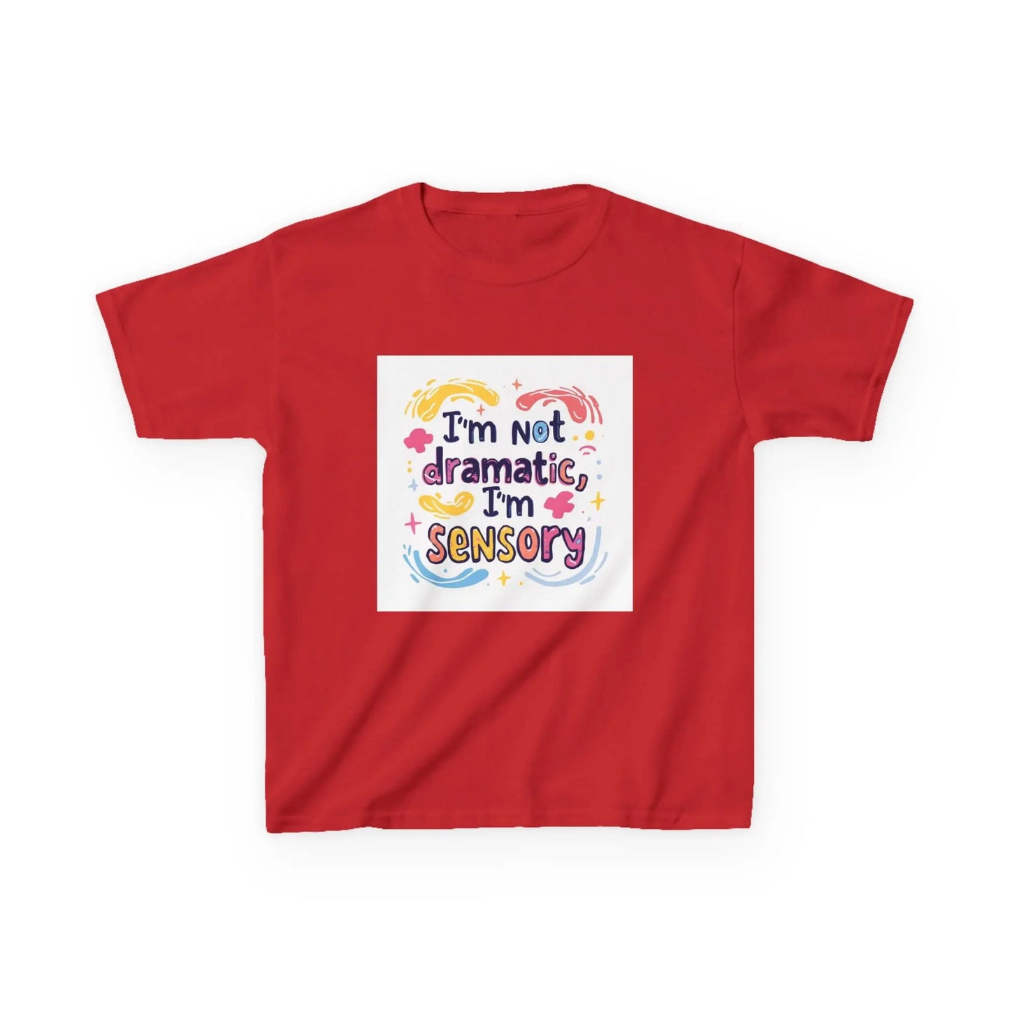 "I'm Not Dramatic, I'm Sensory" - Kids Autism Awareness T-Shirt Printify