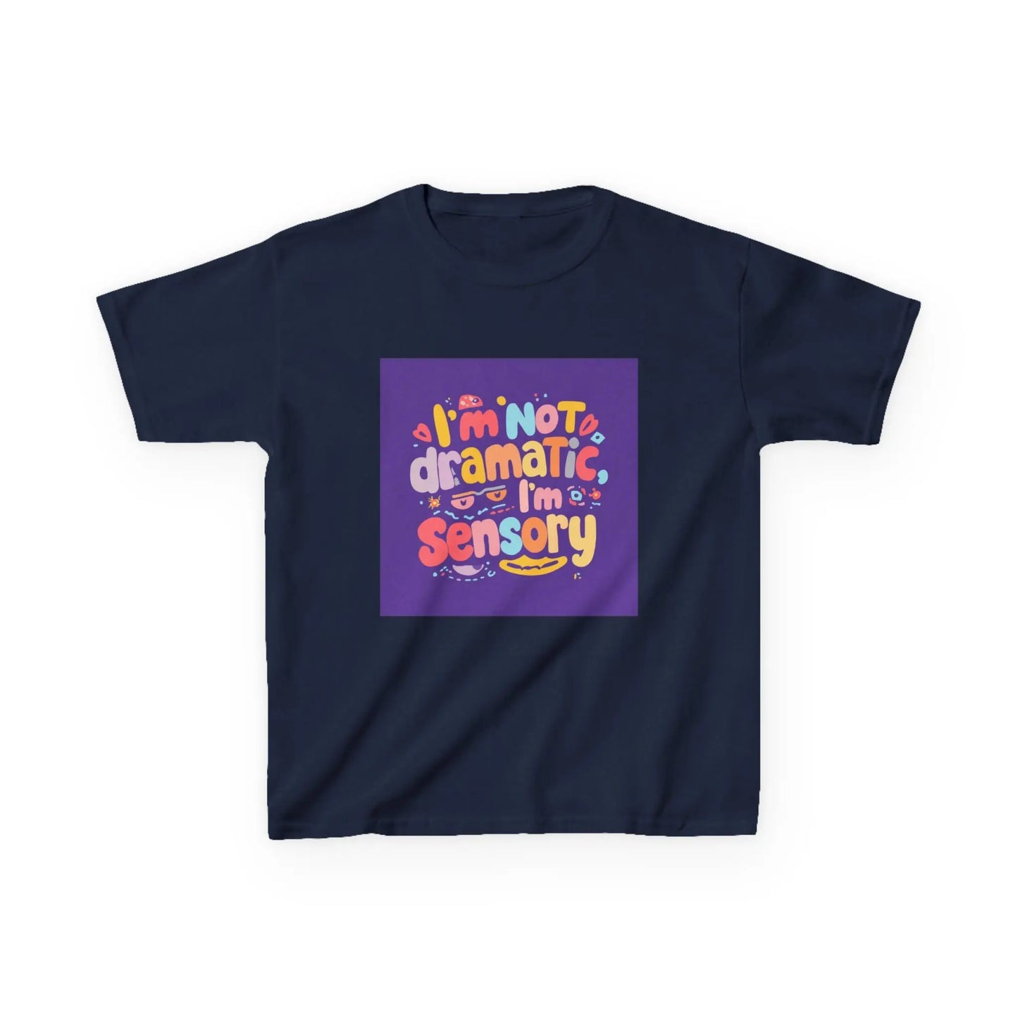 "I'm Not Dramatic, I'm Sensory" - Kids Autism Awareness T-Shirt Printify
