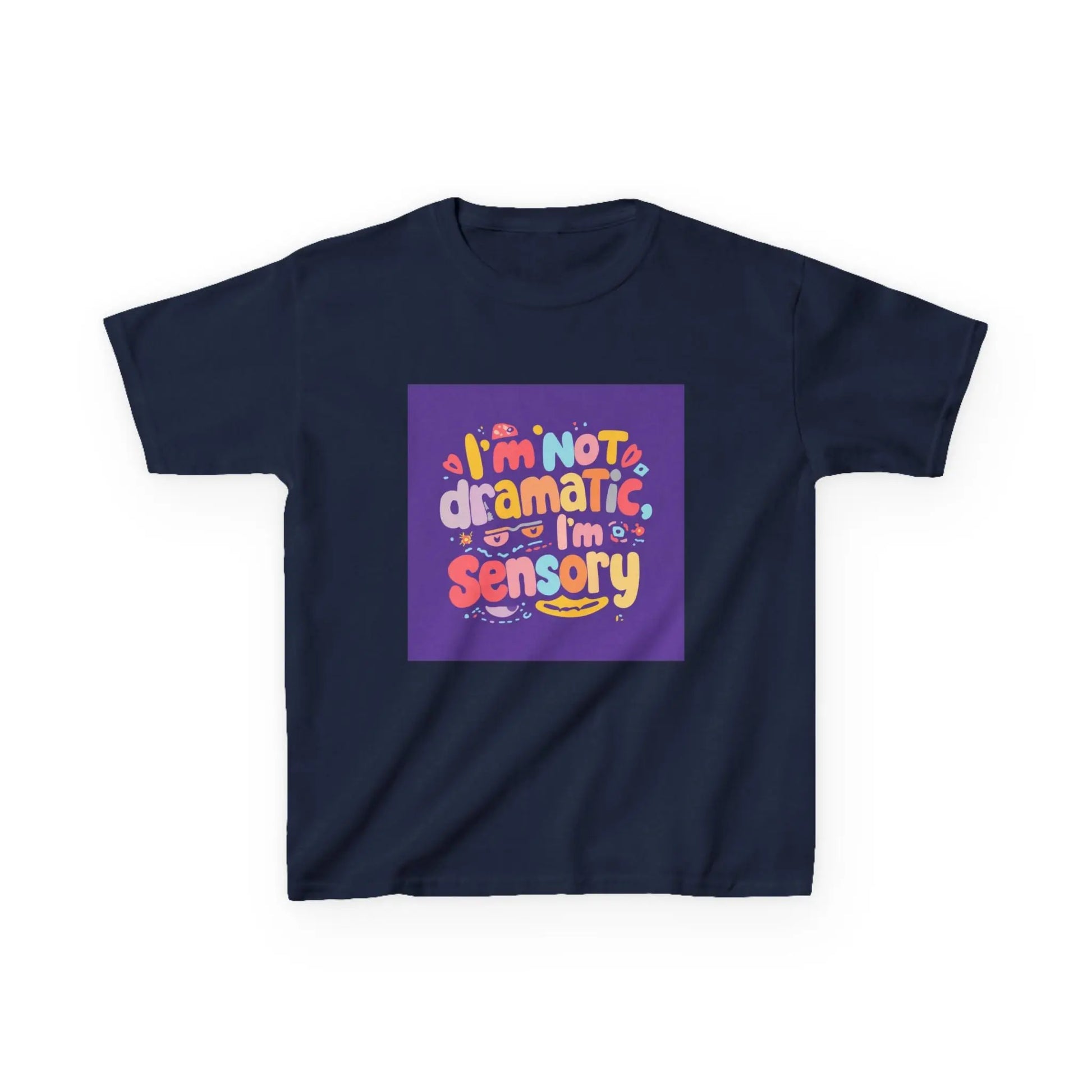 "I'm Not Dramatic, I'm Sensory" - Kids Autism Awareness T-Shirt Printify
