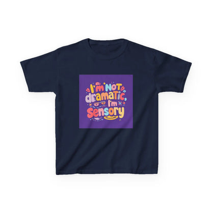 "I'm Not Dramatic, I'm Sensory" - Kids Autism Awareness T-Shirt Printify