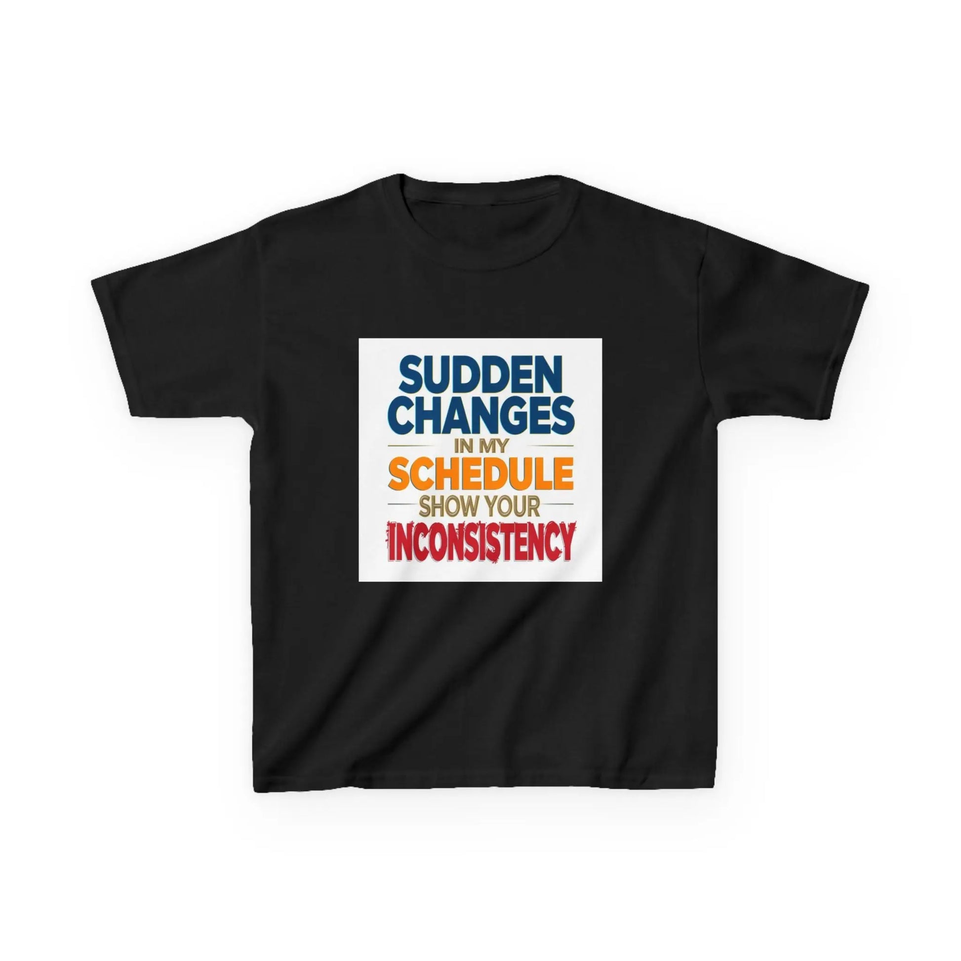 "Sudden Changes in My Schedule Show Your Inconsistency" - Kids Autism Awareness T-Shirt Printify
