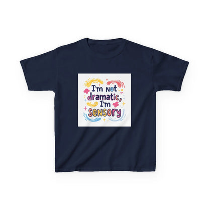 "I'm Not Dramatic, I'm Sensory" - Kids Autism Awareness T-Shirt Printify