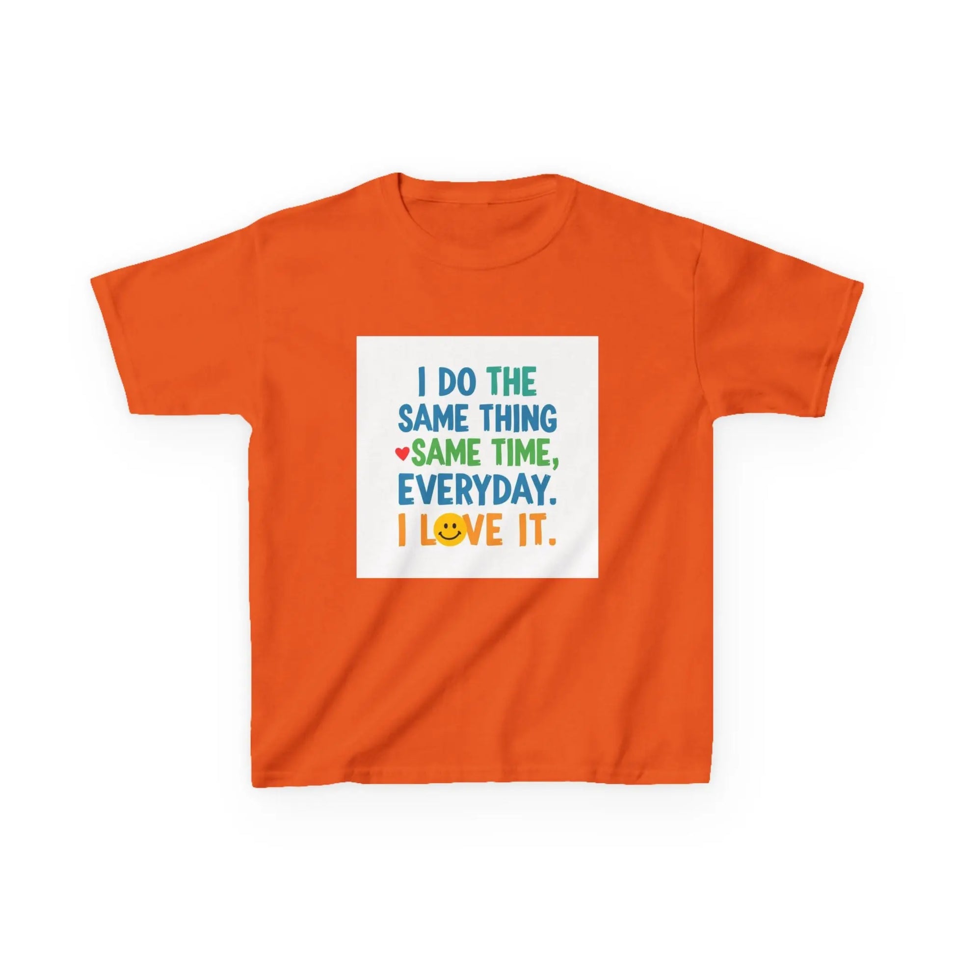 "I Do The Same Thing Same Time Every Day, I Love It" - Kids Autism Awareness T-Shirt Printify