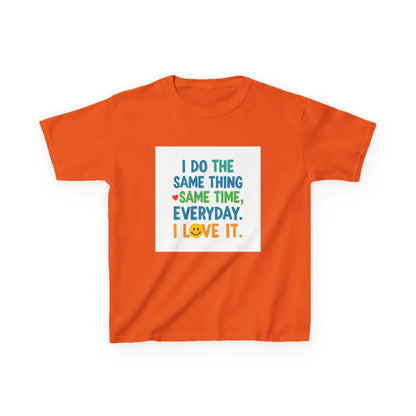 "I Do The Same Thing Same Time Every Day, I Love It" - Kids Autism Awareness T-Shirt Printify