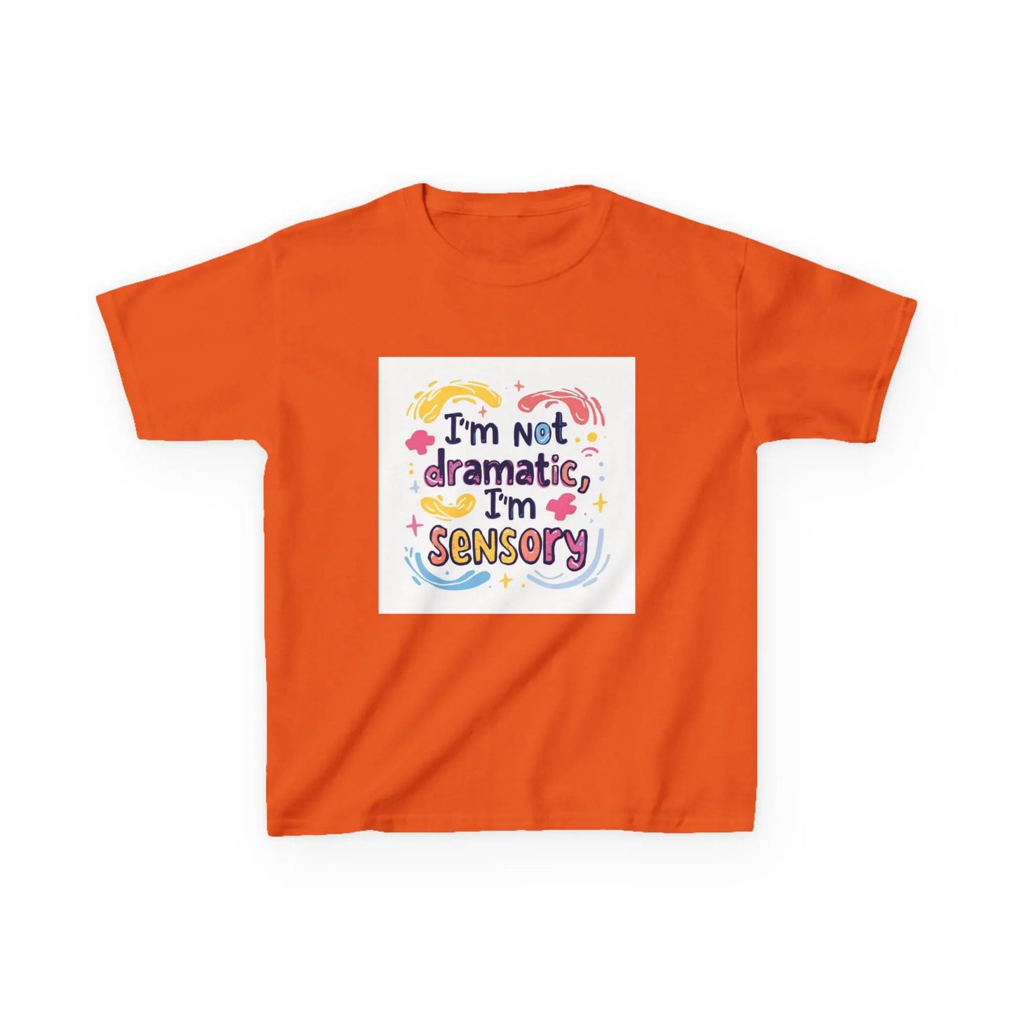 "I'm Not Dramatic, I'm Sensory" - Kids Autism Awareness T-Shirt Printify