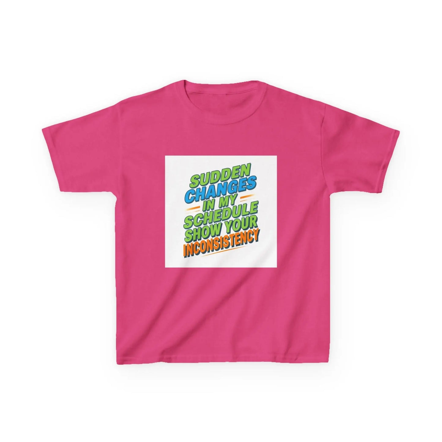 "Sudden Changes in My Schedule Show Your Inconsistency" - Kids Autism Awareness T-Shirt Printify
