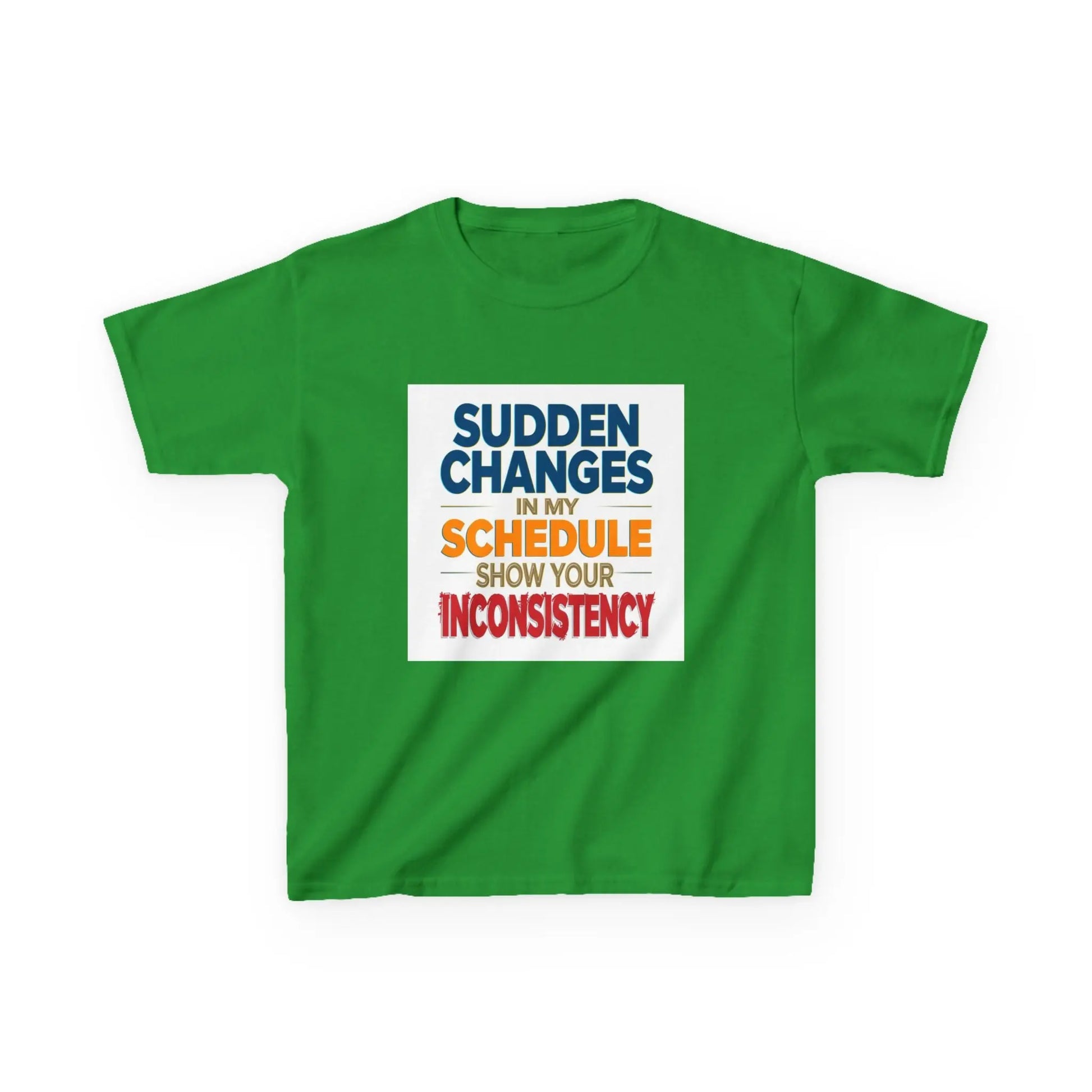 "Sudden Changes in My Schedule Show Your Inconsistency" - Kids Autism Awareness T-Shirt Printify