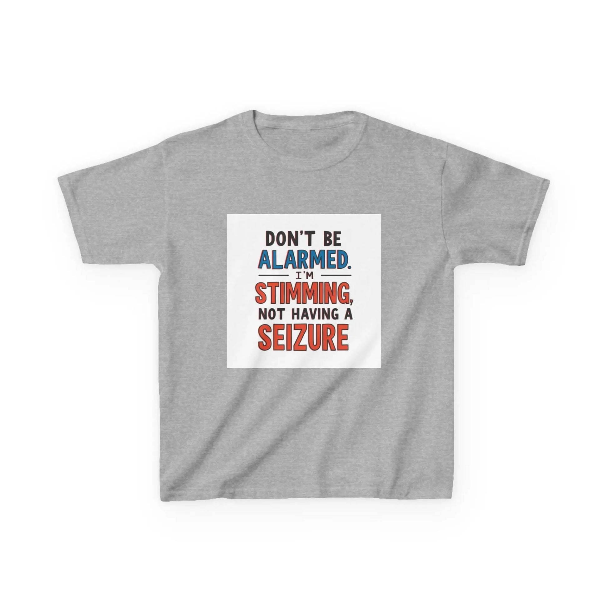 "Don't Be Alarmed: I'm Stimming, Not Having a Seizure" - Kids Autism Awareness T-Shirt Printify