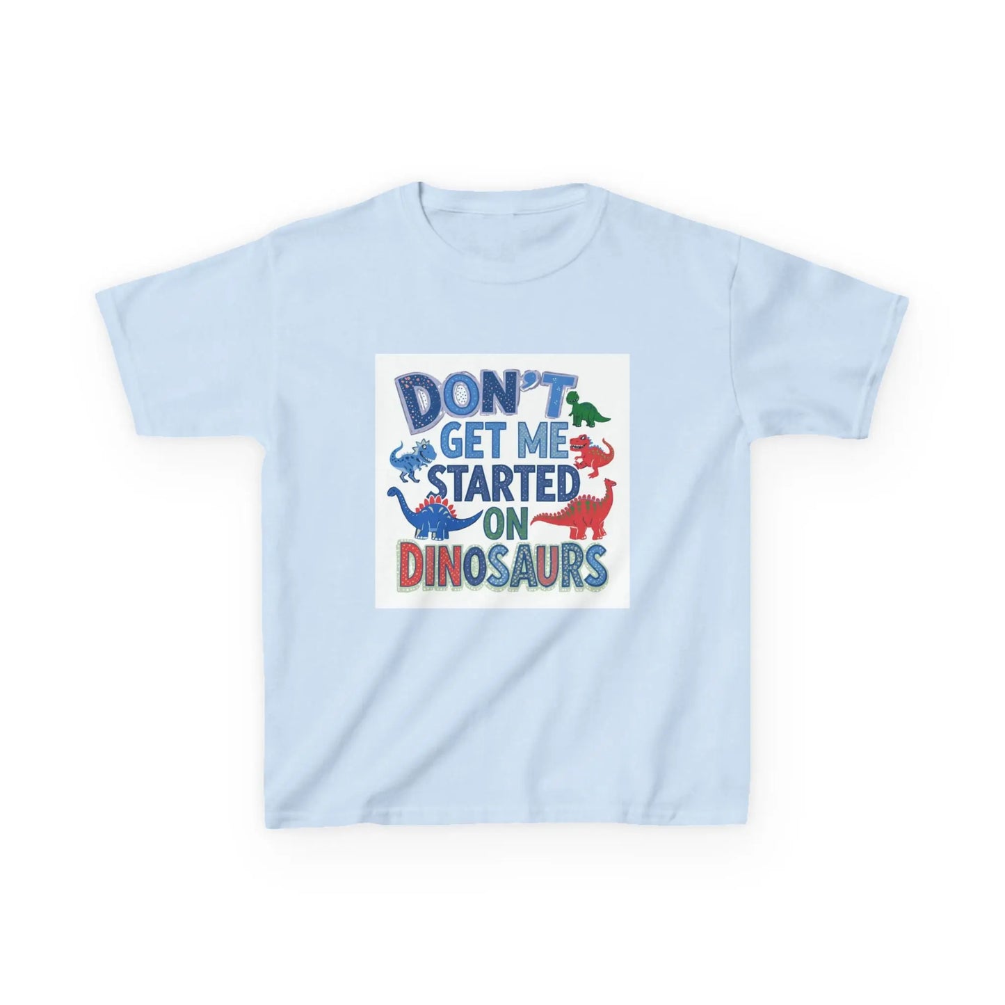 Kids Autism Awareness T-Shirt — "Don't Get Me Started on Dinosaurs" Colorful Dino Graphic Printify