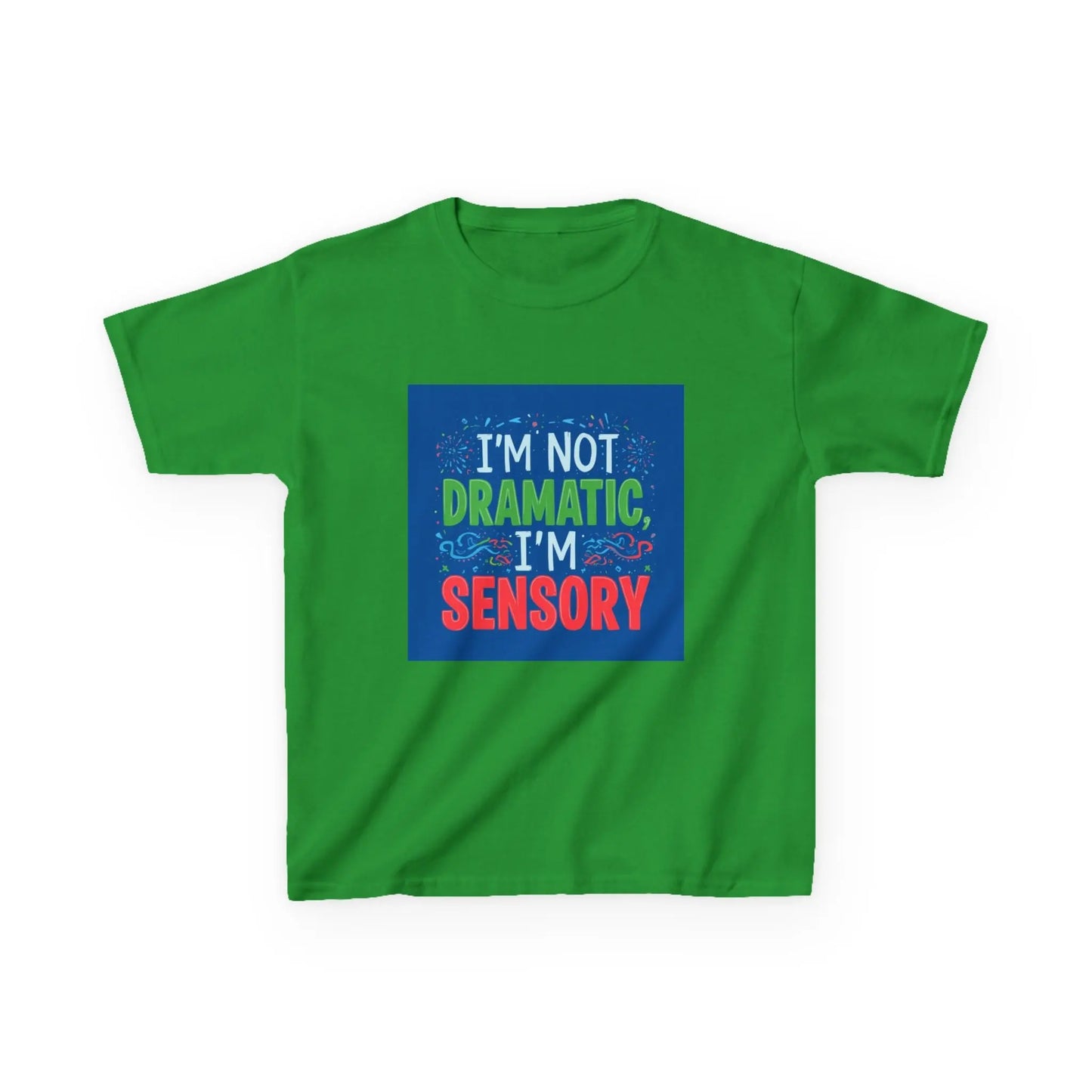 "I'm Not Dramatic, I'm Sensory" - Kids Autism Awareness T-Shirt Printify