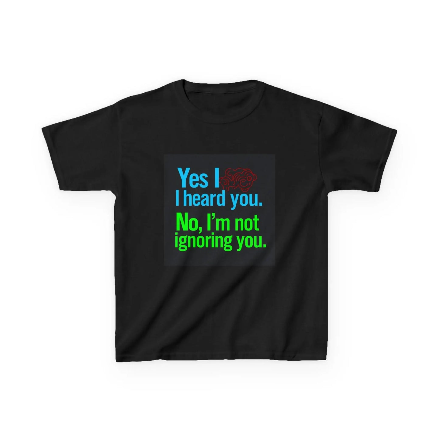 "Yes I heard you. No, I'm not ignoring you." - Kids Autism Awareness T-Shirt Printify