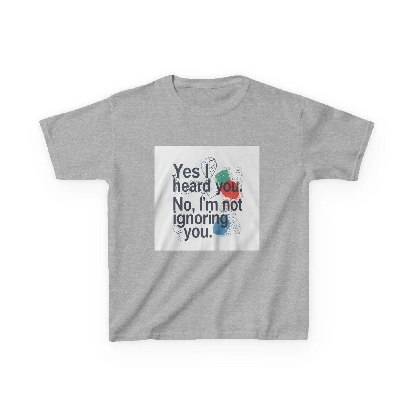 “Yes I heard you. No, I’m not ignoring you.” - Kids Autism Awareness T-Shirt Printify