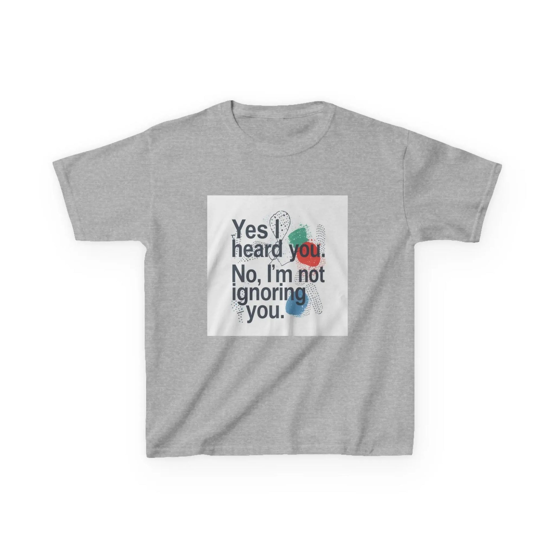 “Yes I heard you. No, I’m not ignoring you.” - Kids Autism Awareness T-Shirt Printify