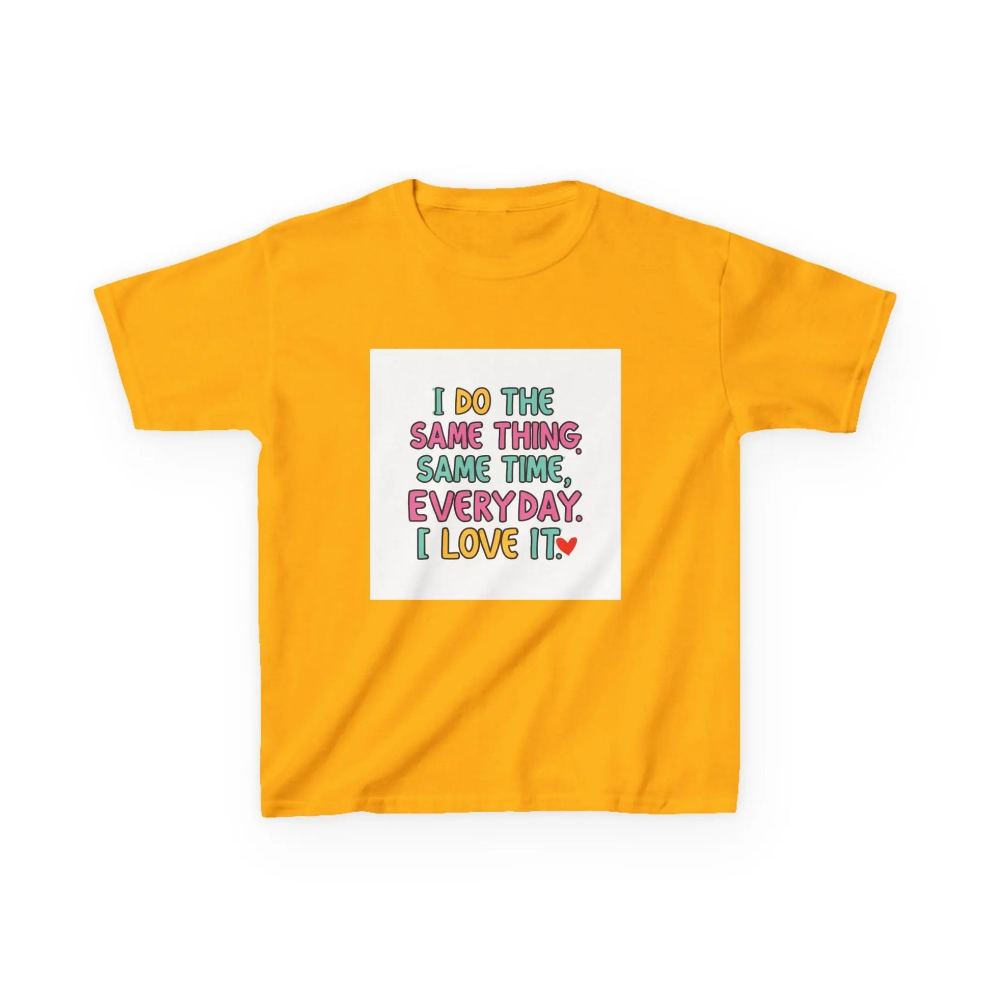 "I Do The Same Thing Same Time Every Day, I Love It" - Kids Autism Awareness T-Shirt Printify