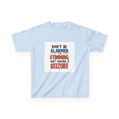 "Don't Be Alarmed: I'm Stimming, Not Having a Seizure" - Kids Autism Awareness T-Shirt Printify