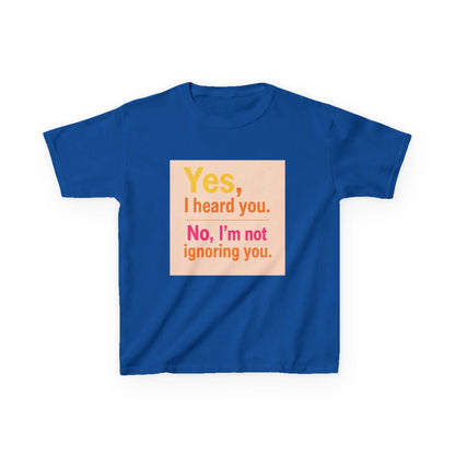 "Yes, I heard you. No, I’m not ignoring you." - Kids Autism Awareness T-Shirt Printify