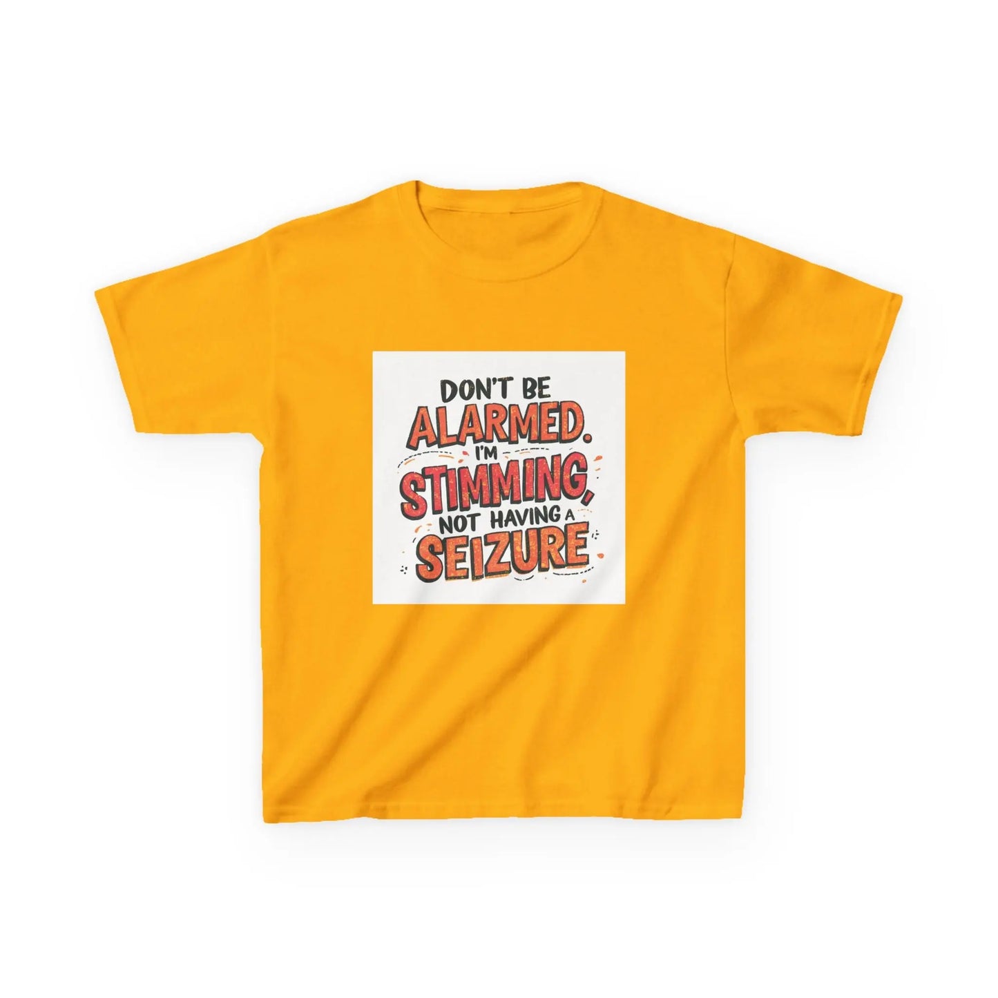 “Don’t Be Alarmed. I’m Stimming, Not Having a Seizure.” - Kids Autism Awareness T-Shirt Printify