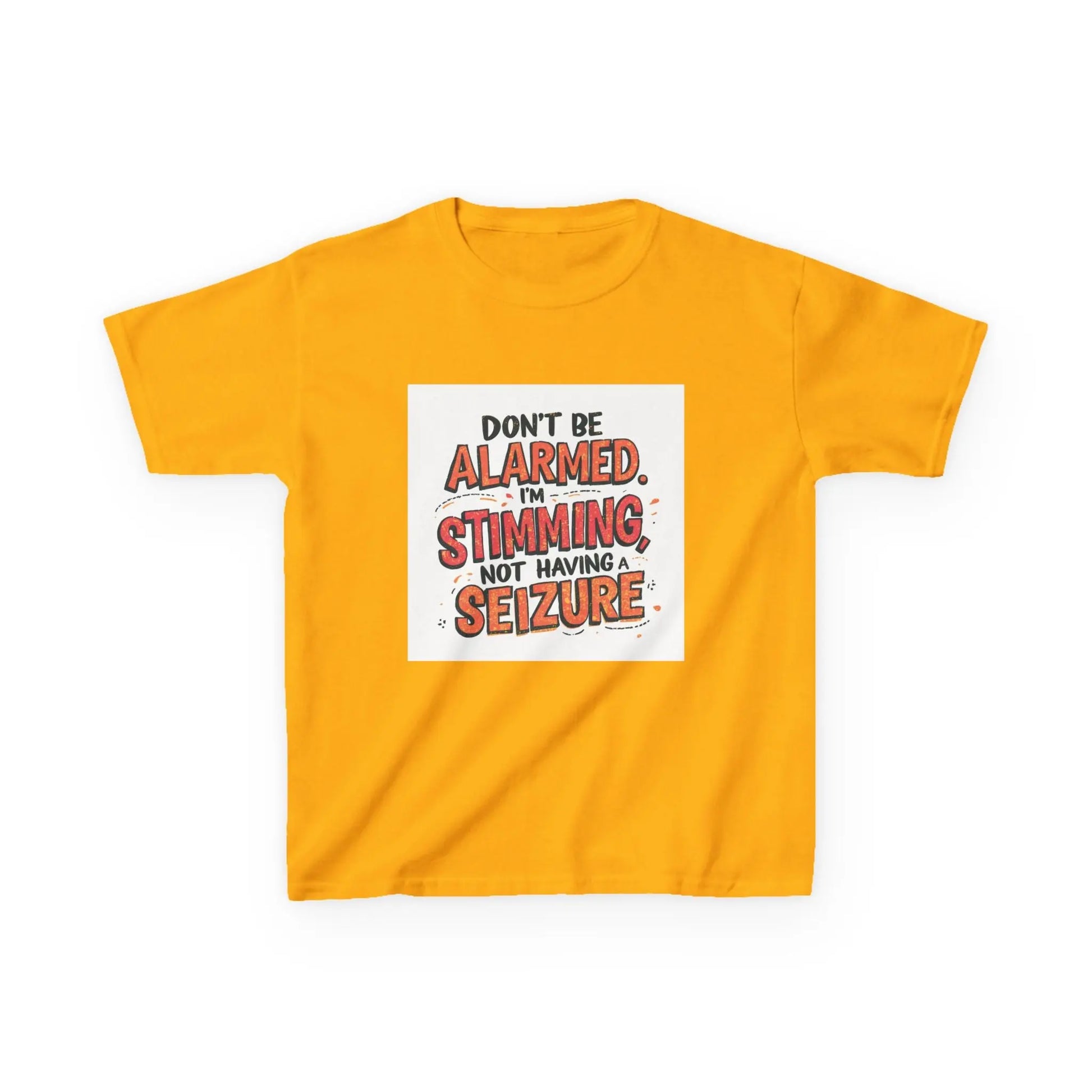 “Don’t Be Alarmed. I’m Stimming, Not Having a Seizure.” - Kids Autism Awareness T-Shirt Printify
