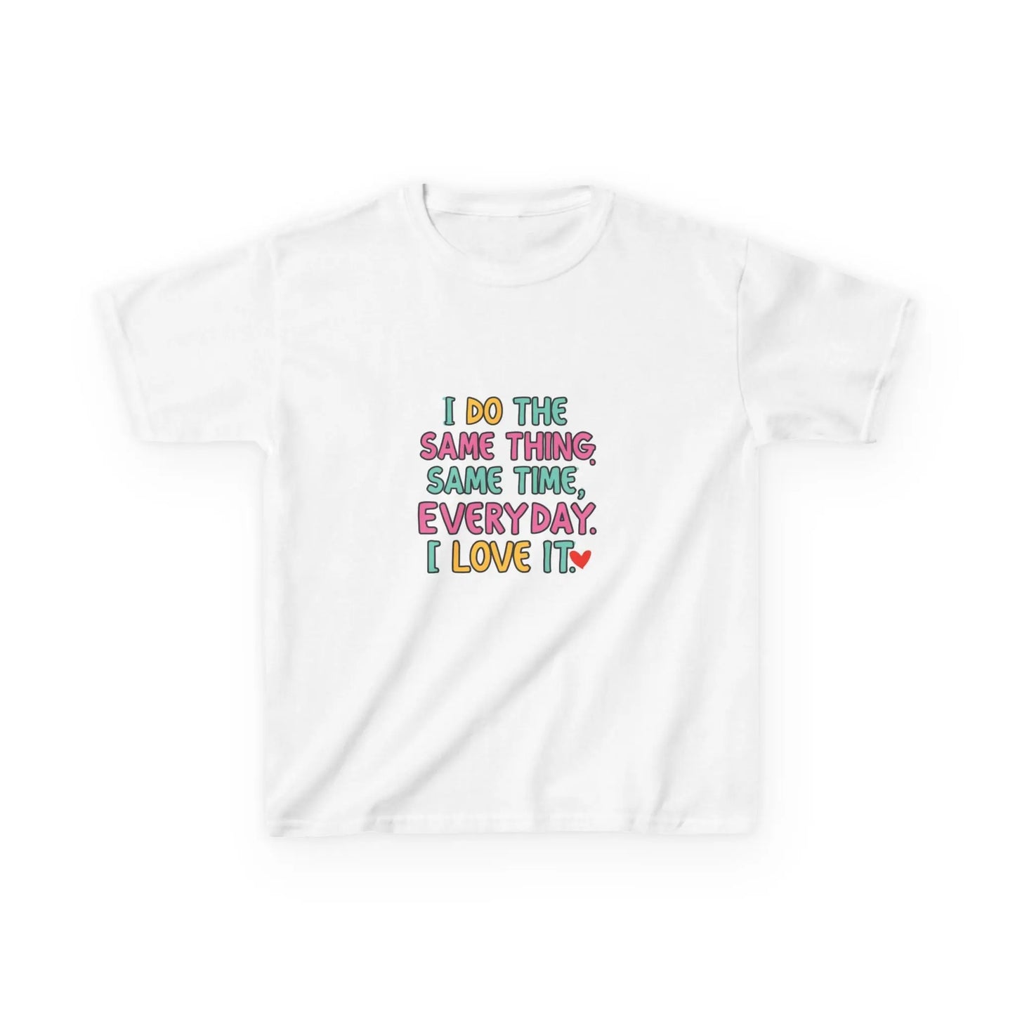 "I Do The Same Thing Same Time Every Day, I Love It" - Kids Autism Awareness T-Shirt Printify